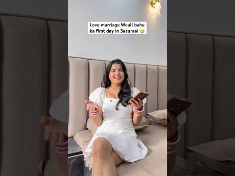 Love Marriage Waali Bahu ka First day in Sasuraal 😂 | #comedy #desi | Mahima Seth