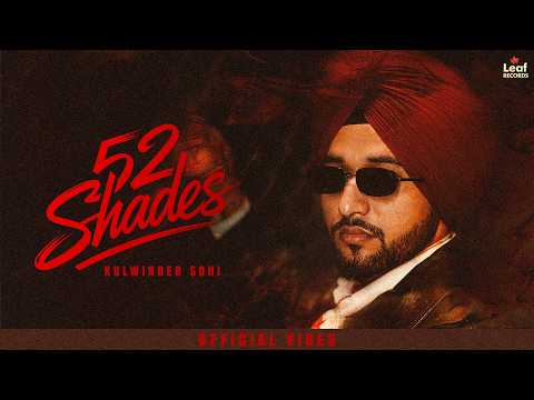 52 Shades (Official Video) Kulwinder Sohi | Jang Dhillon | New Punjabi Songs | Latest Punjabi Songs