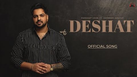 Deshat (Official Song) Pardeep Sran | Jasmeen Akhtar | Jashan | New Punjabi Songs 2026 |Punjabi Song