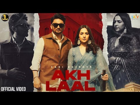 Akh Laal – Sabi Bhinder | Gurlez Akhtar | New Punjabi Song 2022 | Latest Punjabi Song 2022 |