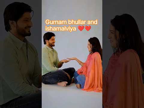 #gurnambhullar and ishamalviya song #ishamalviya #new #punjabisong #cute jahi smile song