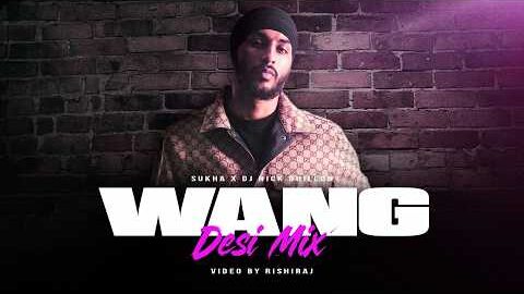 Wang (Desi Mix) – Sukha | DJ Nick Dhillon | Rishiraj | Latest Punjabi Songs 2026