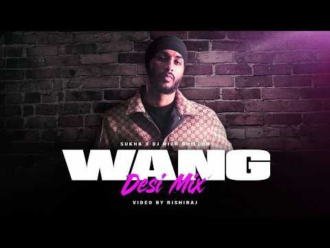 Wang (Desi Mix) – Sukha | DJ Nick Dhillon | Rishiraj | Latest Punjabi Songs 2026