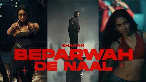BEPARWAH DE NAAL (Official Video) Shaitan | New Punjabi Song 2026