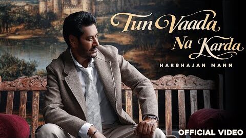 Harbhajan Mann- Tun Vaada Na Karda (Official Video) Bachan Bedil, Gurmoh | Latest Punjabi Songs 2026