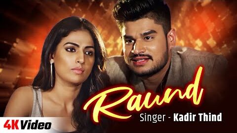 Raund (Official Video) – New Punjabi Song 2024 – Kadir Thind – Latest Punjabi Song 2024 – Hit Song