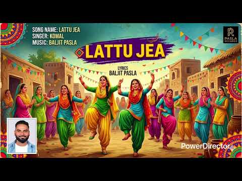 LATTU JEA SINGER KOMAL LYRICS BALJIT PASLA NEW PUNJABI GIDDA SONG