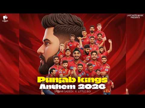 Punjab Kings Anthem 2026 – Shayar Sadeek | Little Boi | Latest Punjabi Songs 2026 | Last Note Music
