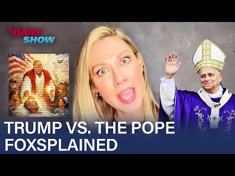 Desi Lydic Foxsplains Trump’s Holy War Against the Pope | The Daily Show
