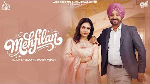 Mehfilan (Official Video) Surjit Bhullar | Sudesh Kumari | Mista Baaz | Vicky Bhullar | Jass Records