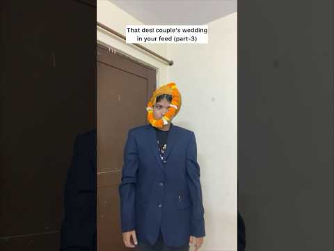 That Desi couple’s wedding (part-3)😂 #wedding #ytshorts #funny #comedy #memes #desi #couple #fy