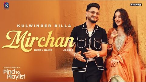 MIRCHAN (Official Video) Kulwinder Billa | Bunty Bains | Jassi X | SKY Digital | New Punjabi Songs