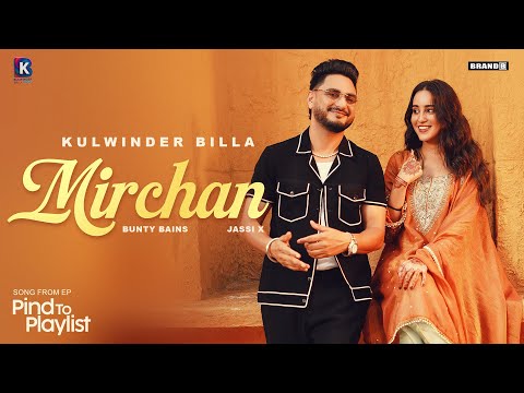 MIRCHAN (Official Video) Kulwinder Billa | Bunty Bains | Jassi X | SKY Digital | New Punjabi Songs