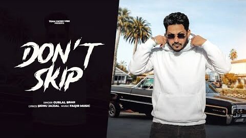 DONT SKIP (Official Video) | Gurlal Brar | Sidhu Jajjal | New Punjabi Song 2026
