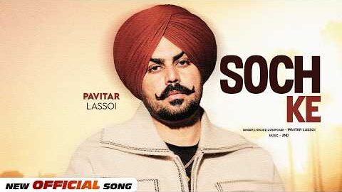 Soch Ke : Pavitar Lassoi (Full Ep) | New Punjabi Songs 2026