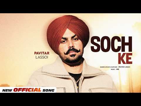Soch Ke : Pavitar Lassoi (Full Ep) | New Punjabi Songs 2026