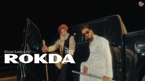 Rokda – Mani Longia | Geet  (Official Video)