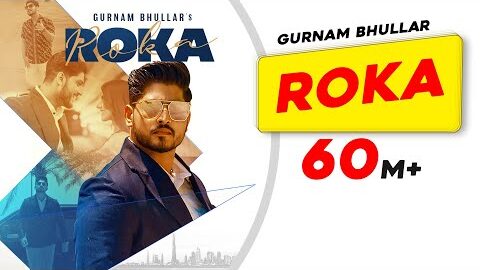 Roka (HD Video) | Gurnam Bhullar | Sharry Nexus | Latest Punjabi Song | New Punjabi Love Song