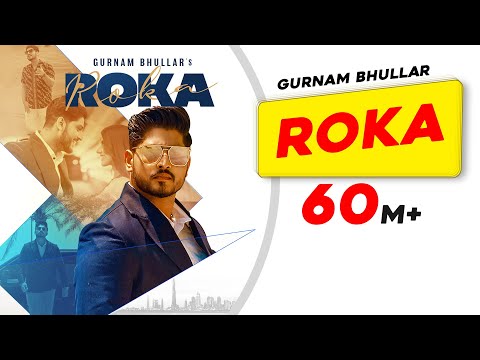 Roka (HD Video) | Gurnam Bhullar | Sharry Nexus | Latest Punjabi Song | New Punjabi Love Song