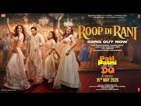 ROOP DI RANI (Song) | PATI PATNI AUR WOH DO | Ayushmann,Wamiqa,Sara,Rakul,Guru R,Tanishk,Heer,Rajesh