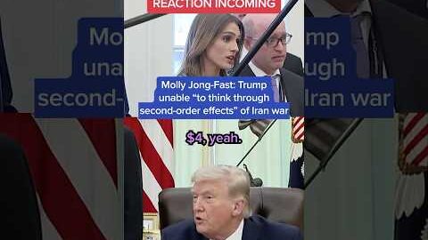 Molly Jong-Fast: Trump unable “to think through second-order effects” of Iran war