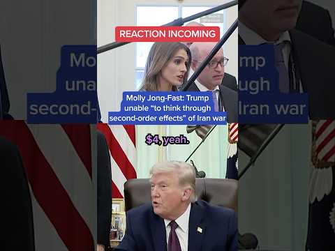 Molly Jong-Fast: Trump unable “to think through second-order effects” of Iran war