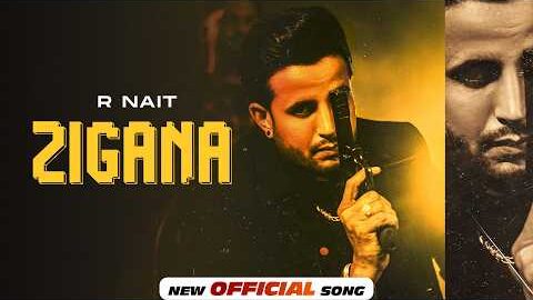 Zigana | R Nait | Music | New Punjabi Songs 2026