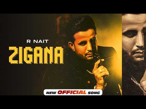 Zigana | R Nait | Music | New Punjabi Songs 2026