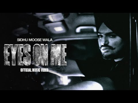 EYES ON ME (MUSIC VIDEO) SIDHU MOOSE WALA  |  THE KIDD