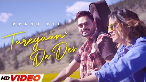 Tereyaan De Des (HD Video) | Prabh Gill | New Punjabi Songs 2025 | Latest Punjabi Songs 2025