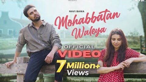 Mohabbatan Waleya (Official Video) Navi Bawa | Jass Gill | Latest Punjabi Songs 2024