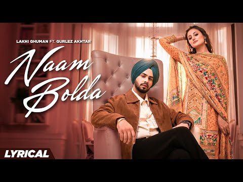 Naam Bolda (Lyrical) | Lakhi Ghuman ft Gurlez Akhtar | Punjabi Songs 2026