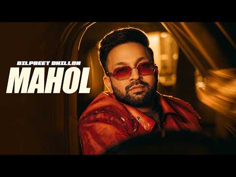 Mahol | Dilpreet Dhillon | Desi Crew | Mandeep Maavi | Latest Punjabi Songs 2026