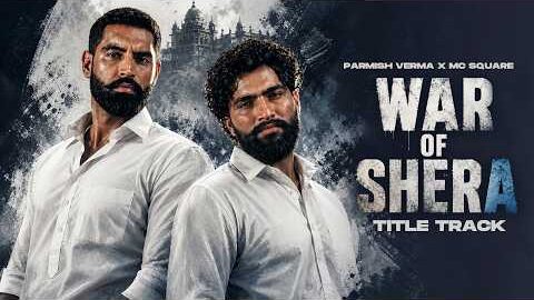 War Of Shera (Title Track) Parmish Verma x MC Square