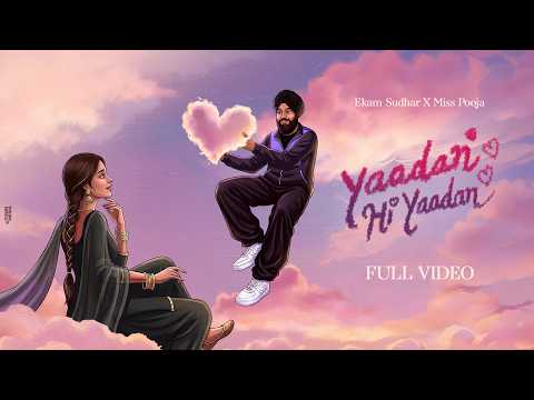 Yaadan Hi Yaadan (Official Video) : Ekam Sudhar & Miss Pooja | New Punjabi Song 2026