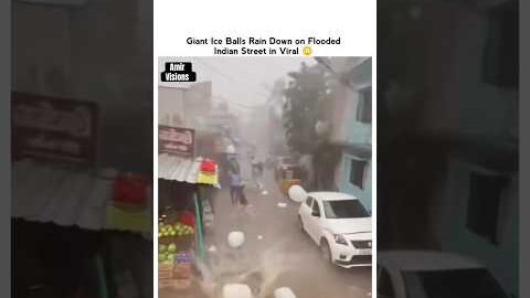 Giant ice balls rain down on flooded indian street😂😱#shorts #shortsfeed #ytshorts #trending #memes