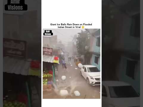 Giant ice balls rain down on flooded indian street😂😱#shorts #shortsfeed #ytshorts #trending #memes
