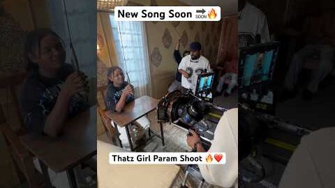 Param New Song 🔥🔜❤️ #param #thatgirl #newpunjabisong #newsong #shoot #bts #love #cute #girl