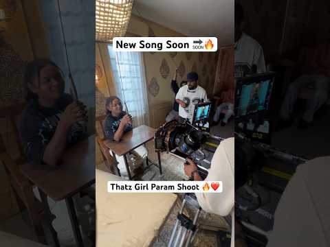 Param New Song 🔥🔜❤️ #param #thatgirl #newpunjabisong #newsong #shoot #bts #love #cute #girl