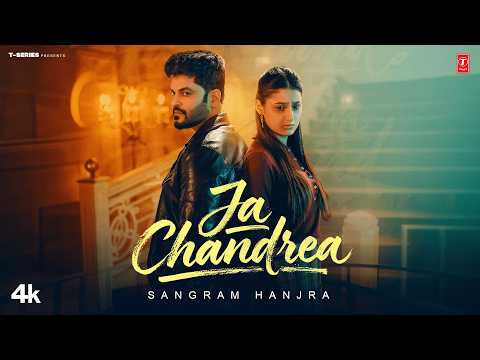 JA CHANDREA (Official Video) | SANGRAM HANJRA | Latest Punjabi Songs 2026 | T-Series