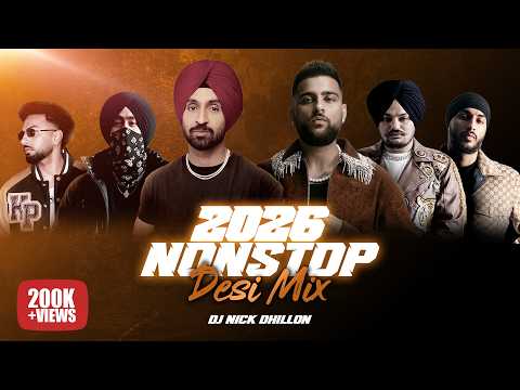 2026 Nonstop Desi Mix | DJ Nick Dhillon, Diljit Dosanjh, Karan Aujla, Param, Shubh & More