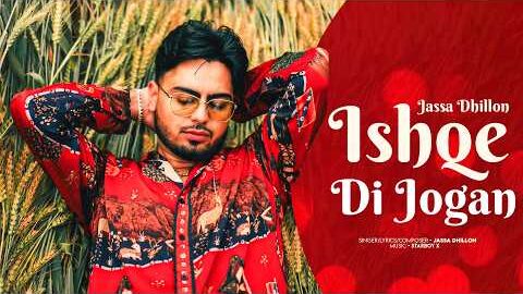 Ishqe Di Jogan | Jassa Dhillon | Starboy x | New Punjabi Songs | Latest Punjabi Songs 2026
