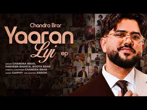 Yaaran Lai (Full EP) Chandra Brar | Gaiphy | Parveen Bharta | Boota Brar