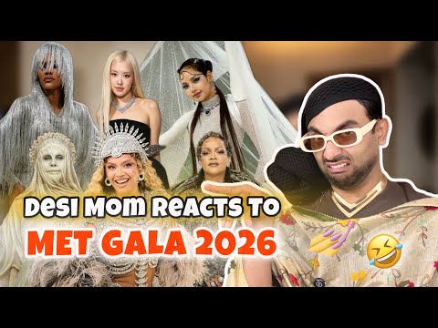 Desi Mom Reacts To MET GALA 2026🪩💁🏻‍♀️😂 | Fashion Ka Kriyaa Karam 💀