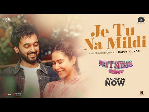 Happy Raikoti – Je Tu Na Mildi (Official Video) | Sonam Bajwa – Paramvir Singh Cheema | Love Song
