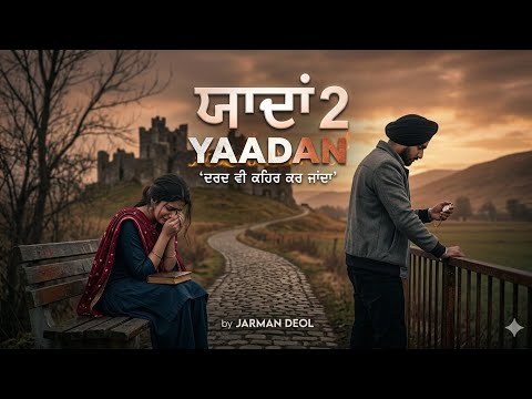 Yaddan 2 (Official Video) | Jarman Deol | Latest Punjabi Song 2025 | New Sad Song