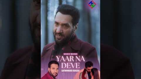 Yaar Na Deve – Satwinder Bugga | Charanjit Ahuja | Music Waves | New Punjabi Song 2026