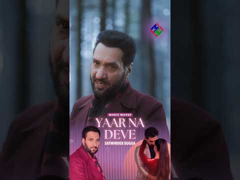 Yaar Na Deve – Satwinder Bugga | Charanjit Ahuja | Music Waves | New Punjabi Song 2026