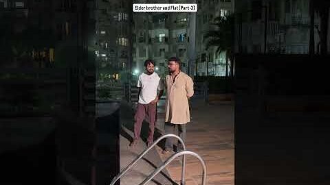 Elder brother and Flat (Part-3). #desi #brother #comedy #flats #funny #trending ￼