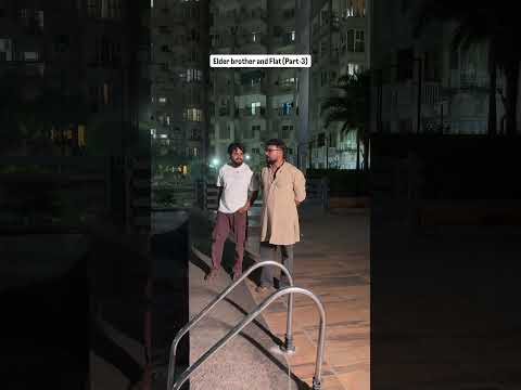 Elder brother and Flat (Part-3). #desi #brother #comedy #flats #funny #trending ￼